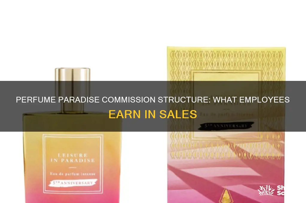 what commission do you get working at perfume paradise