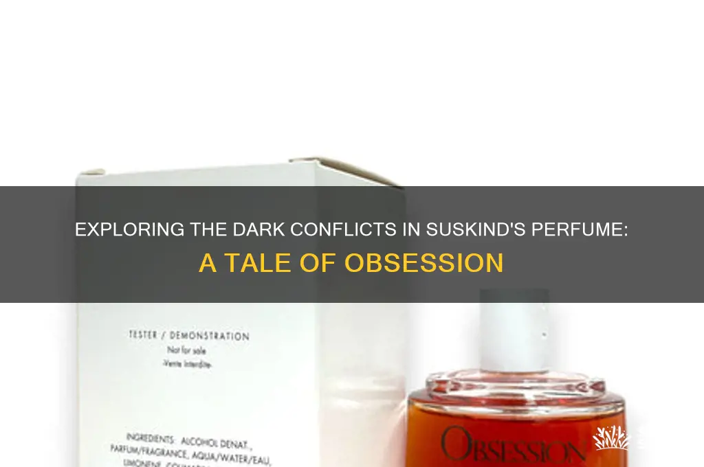what conflicts arise in perfume by suskind