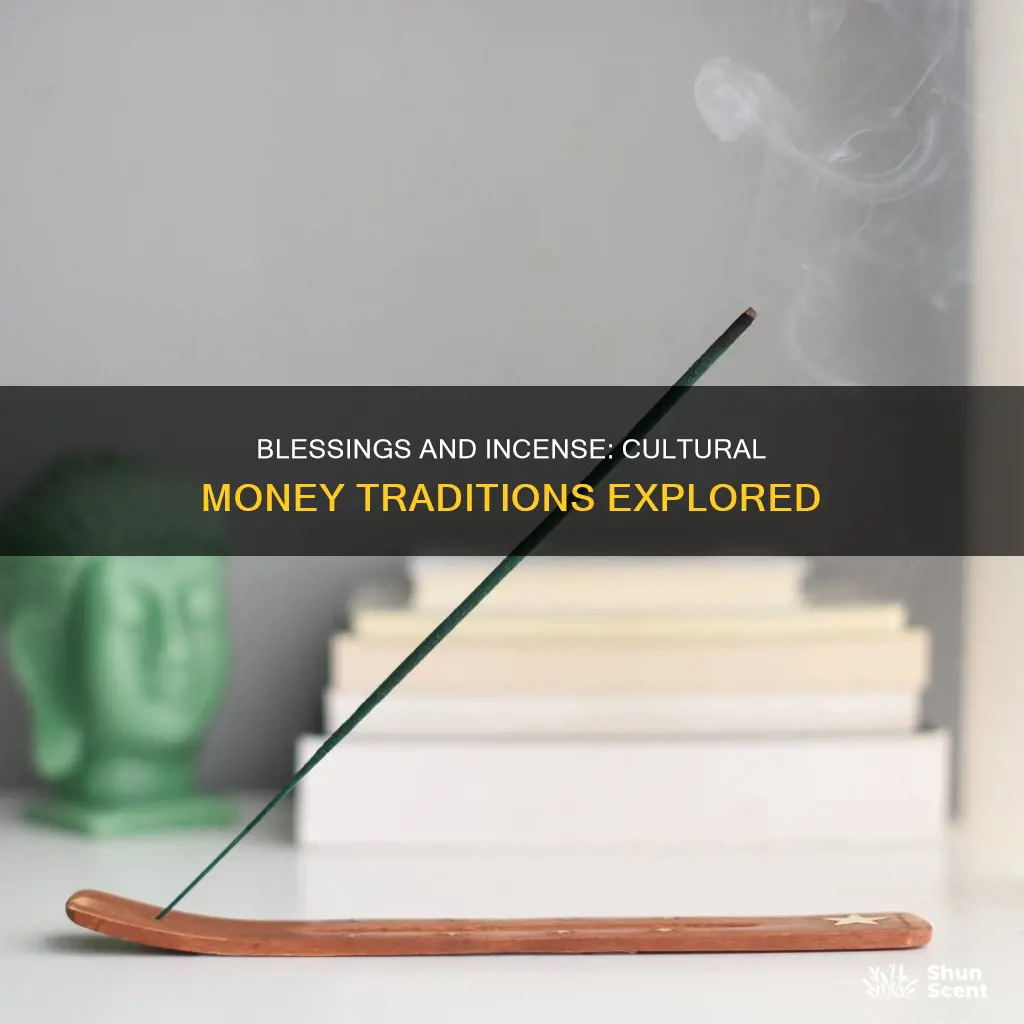 what cultures burn incense and bless money