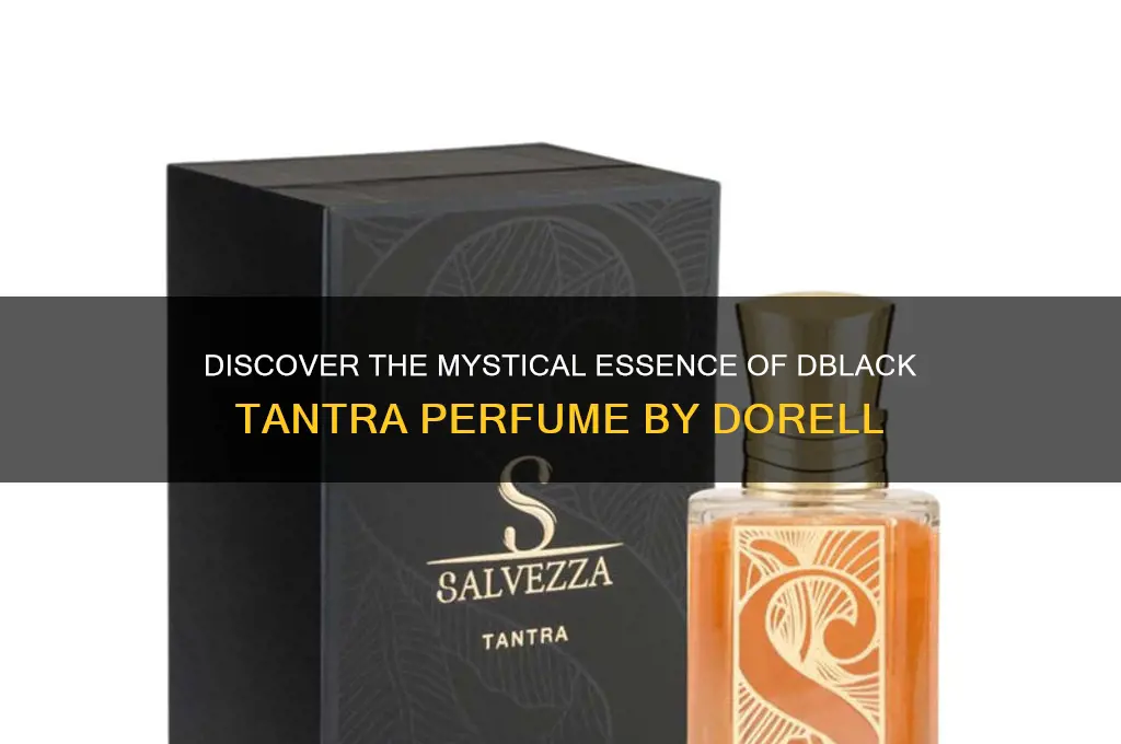 what dblack tantra perfume dorell