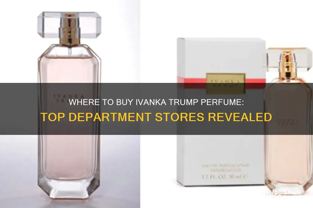 what department store sells ivanka trump perfume