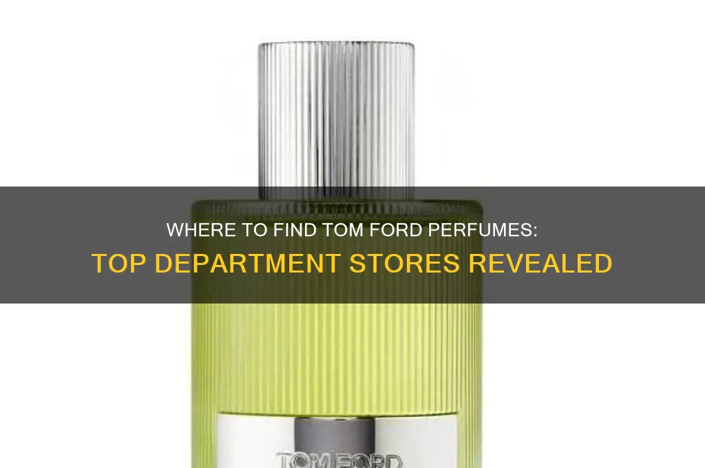 what department stores cary tom ford perfumes