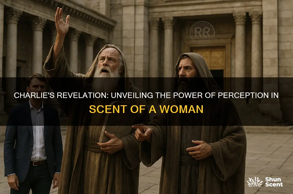 what did charlie see in scent of a woman