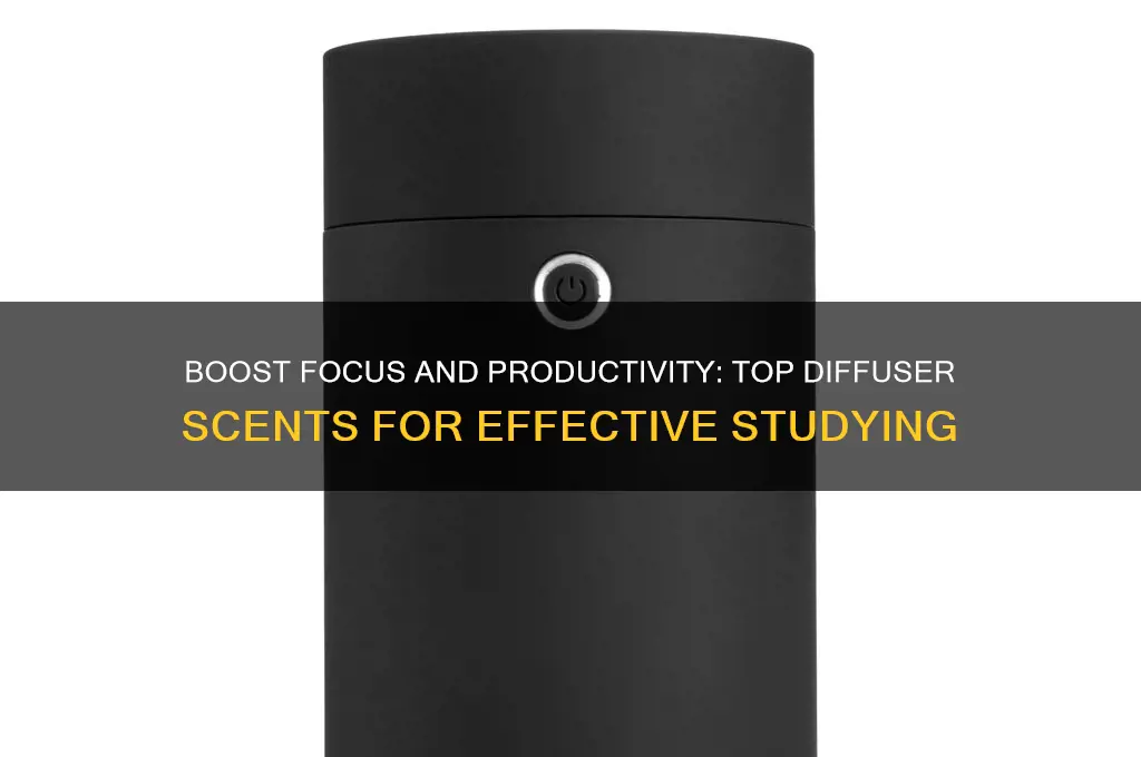 what diffuser scents help you stufy