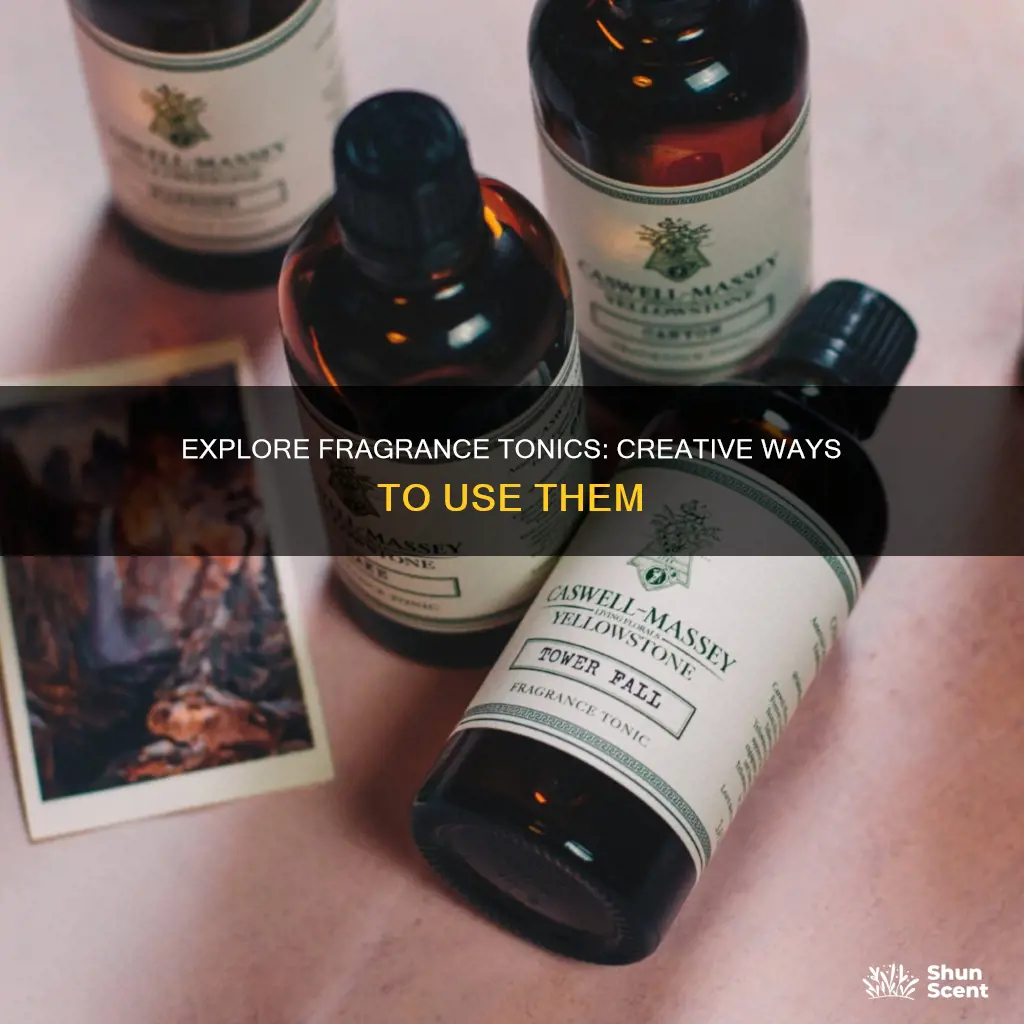 what do i do with fragrance tonic
