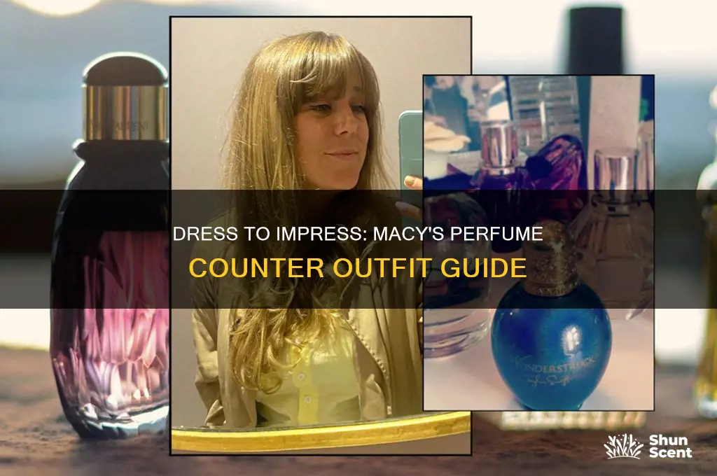 what do i wear selling perfume at macys