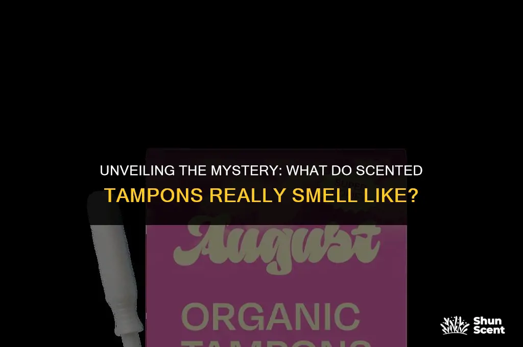 what do scented tampons smell like