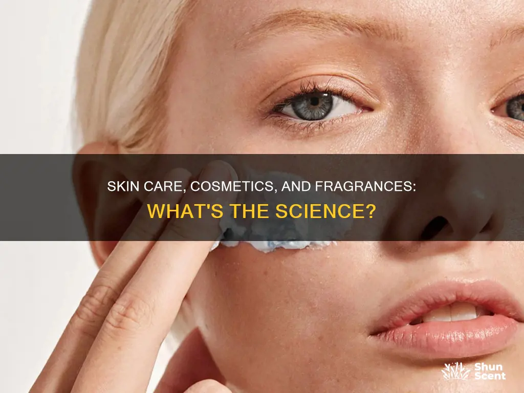 what do you know about skin care cosmetics and fragrances