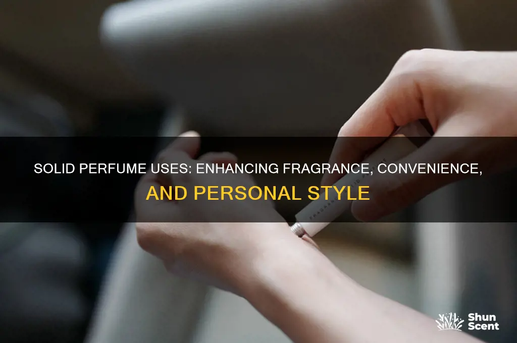 what do you use solid perfume for