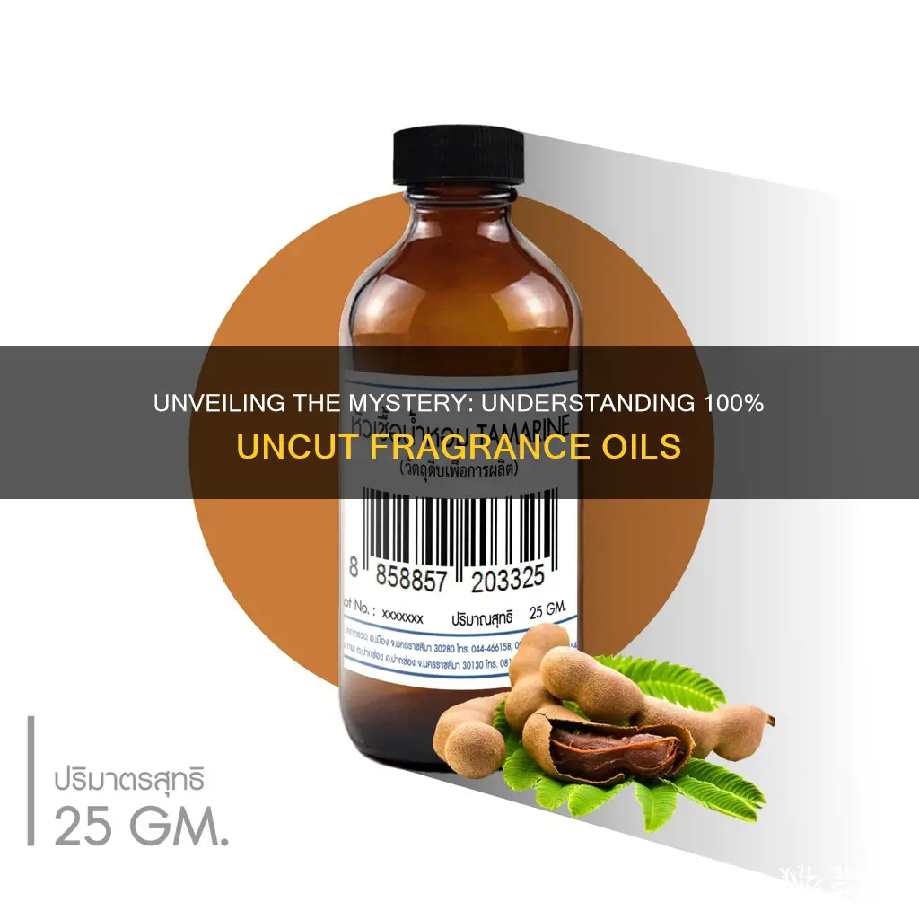 what does 100 uncut fragrance oils mean