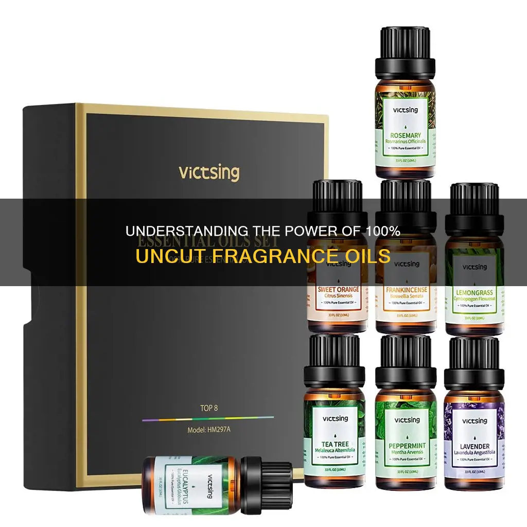 what does 100 uncut fragrance oils mean