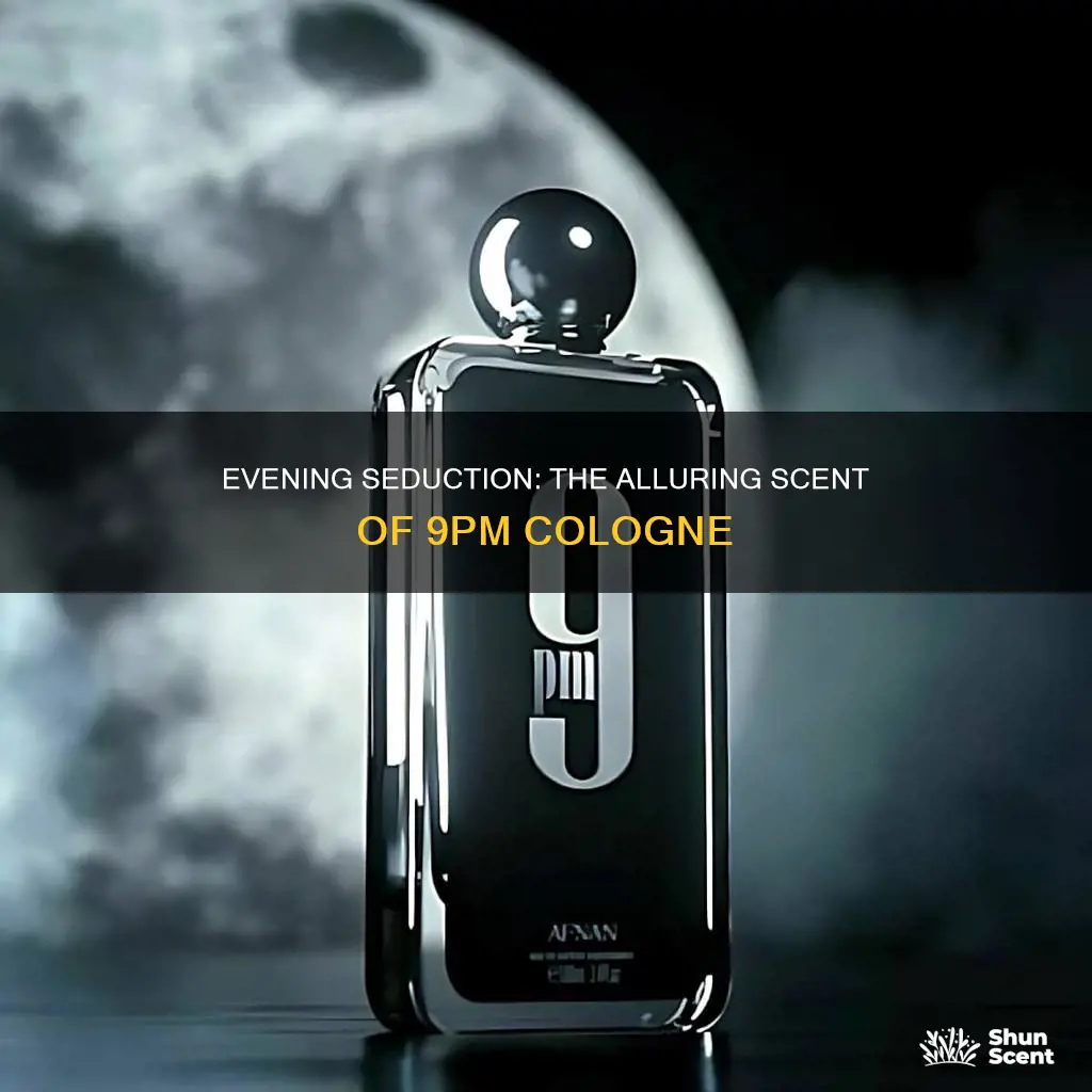 what does 9pm cologne smell like