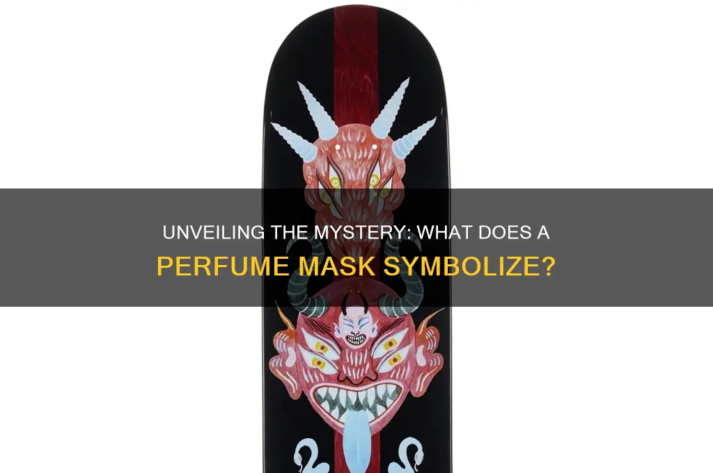 what does a perfume mask mean