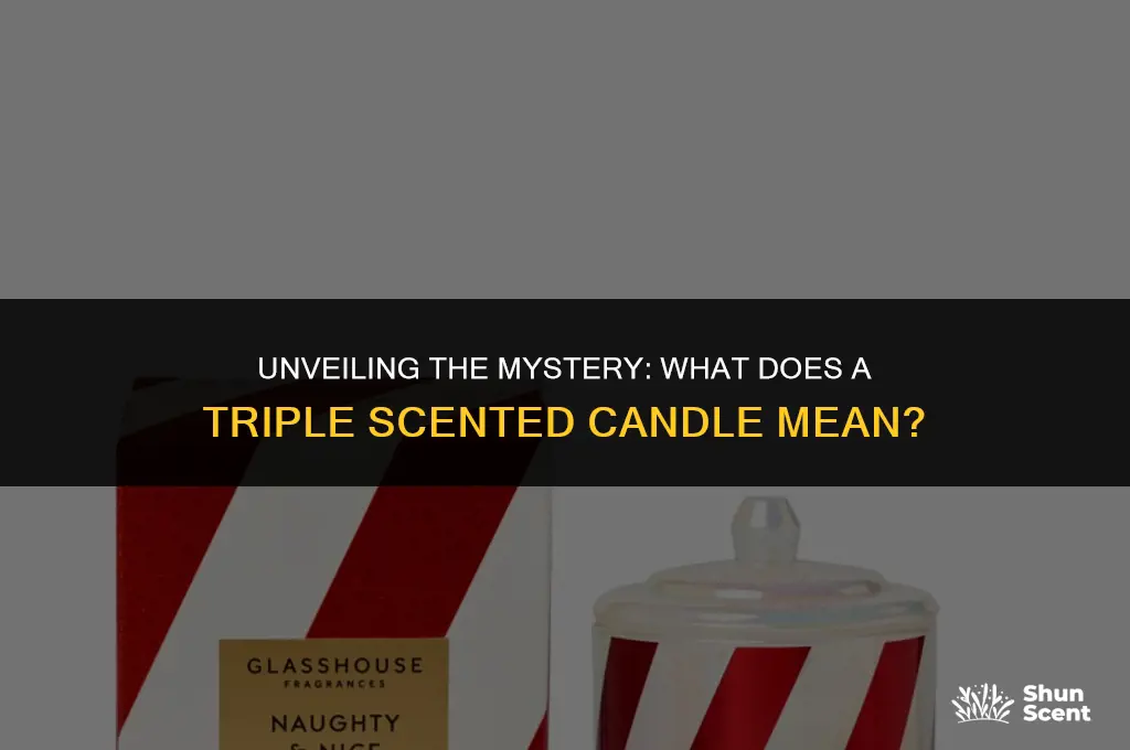 what does a triple scented candle mean