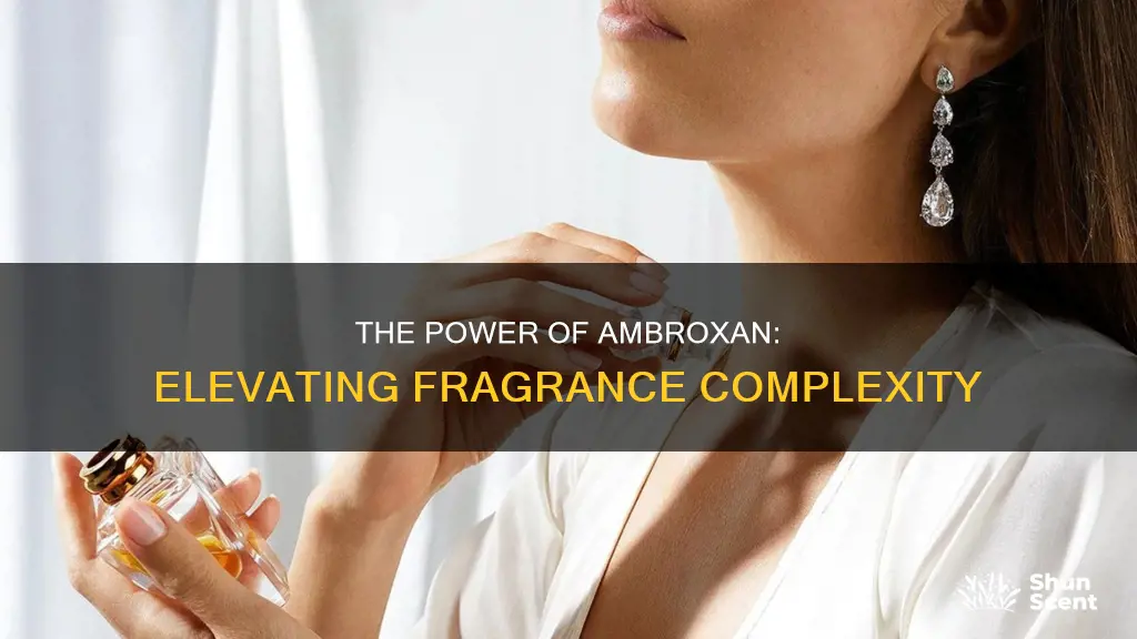 what does ambroxan do to a fragrance