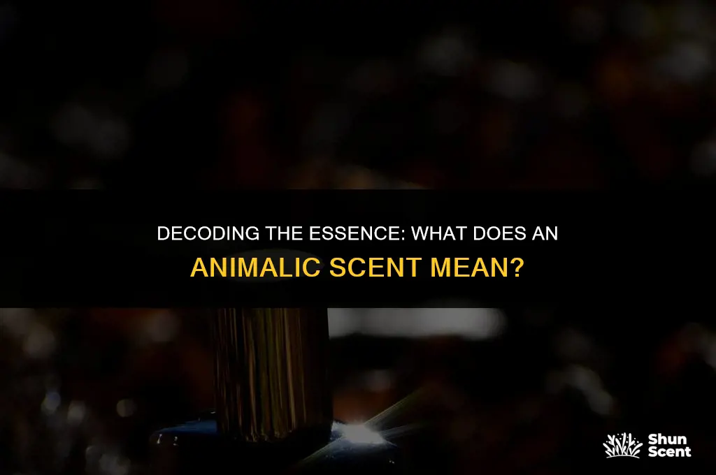 what does animalic scent mean