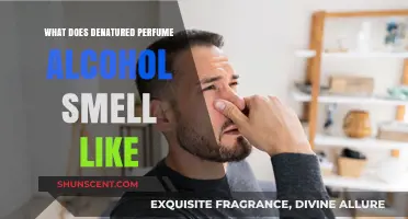 The Scent of Denatured Perfume Alcohol: What's That Smell?