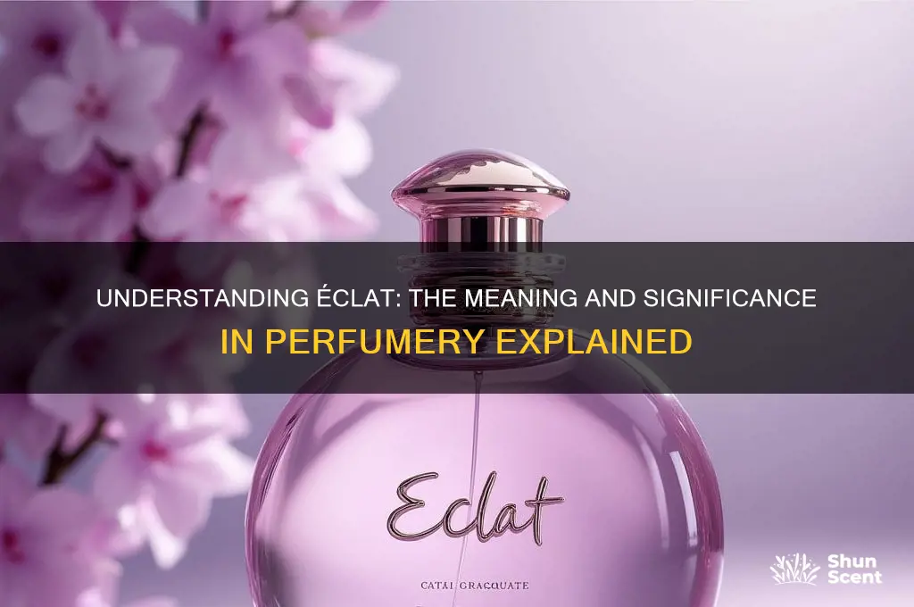what does eclat mean in perfume