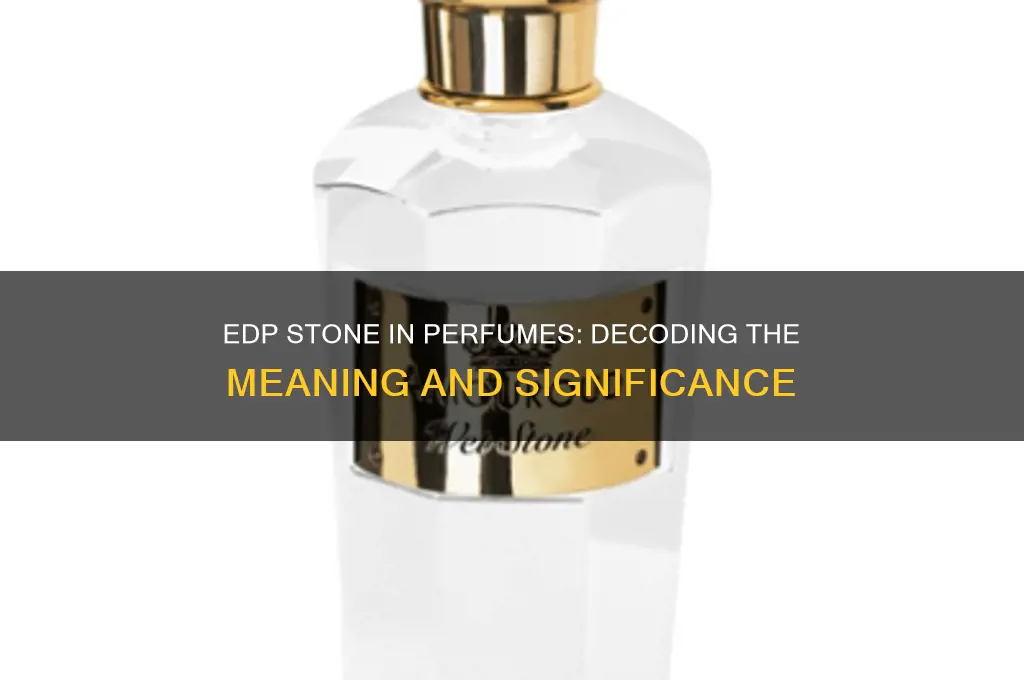 what does edp stone stand for in perfume