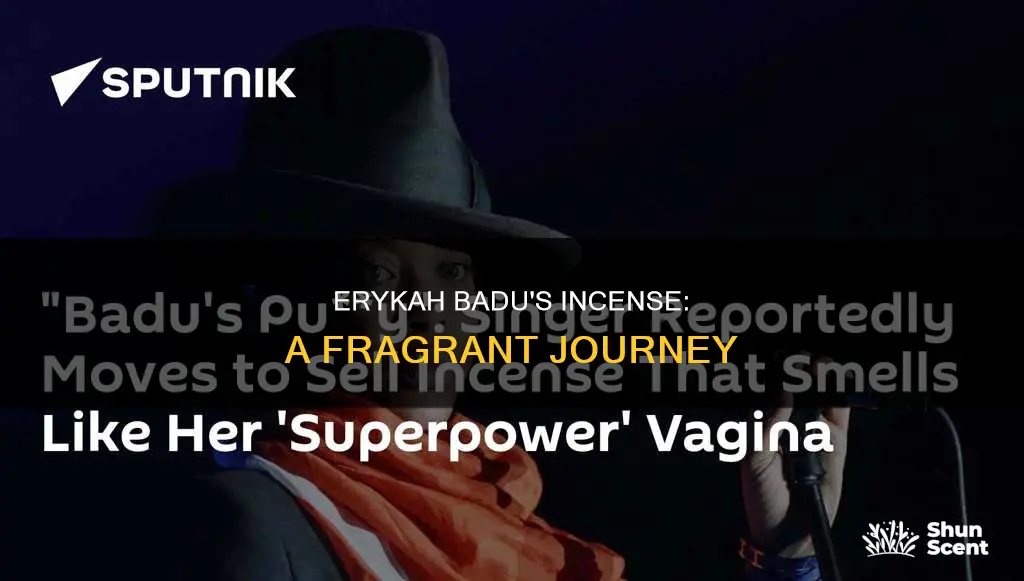 what does erykah badu incense smell like