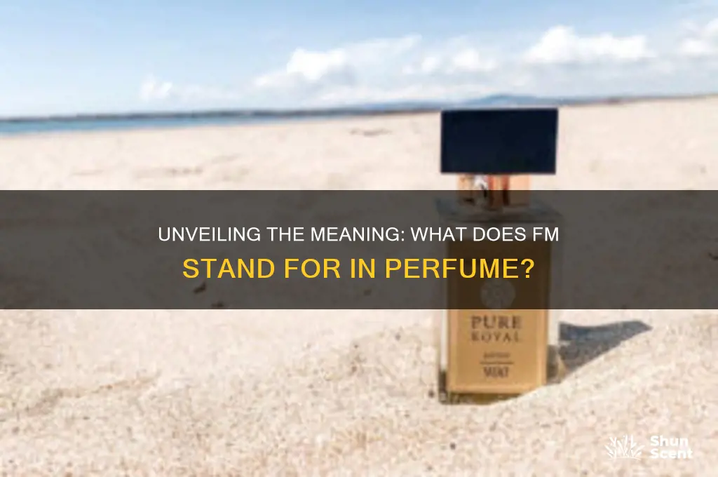 what does fm stand for perfume