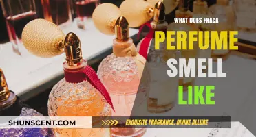 The Unique Fragrance of Fraca Perfume