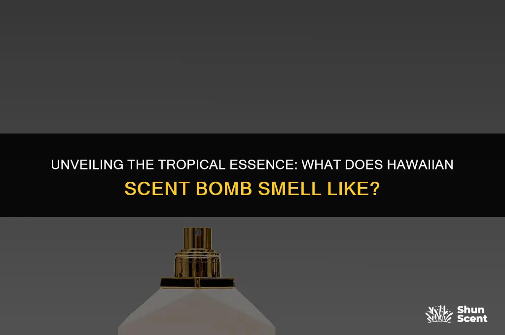 what does hawaiian scent bomb smell like