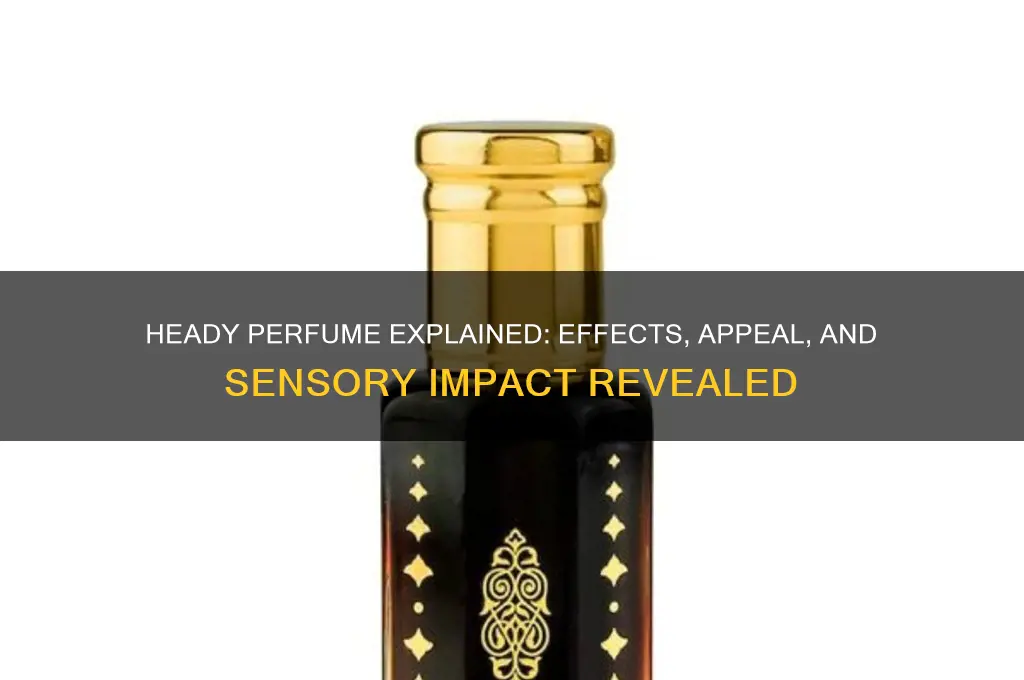 what does heady perfume do