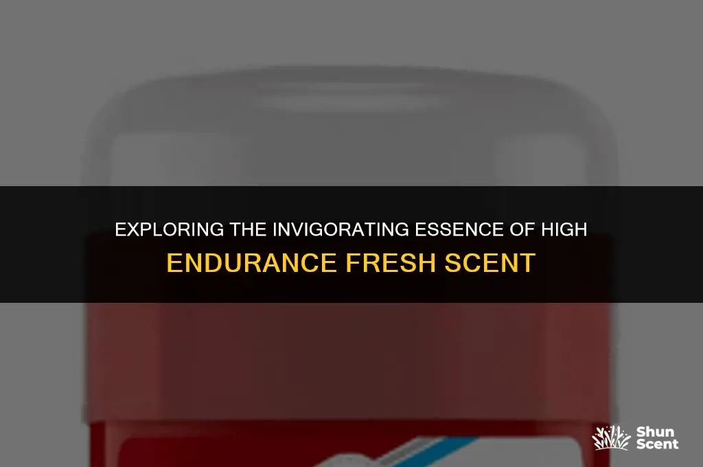 what does high endurance fresh scent smell like