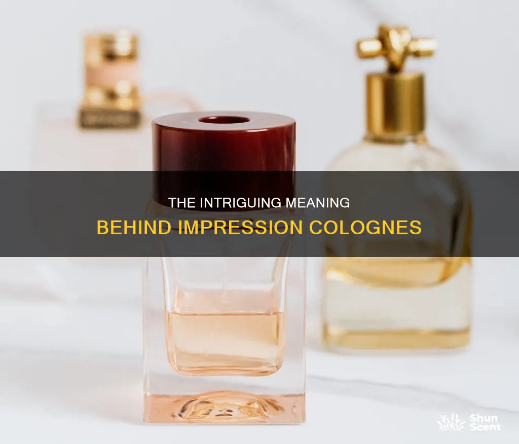 what does impression cologne mean