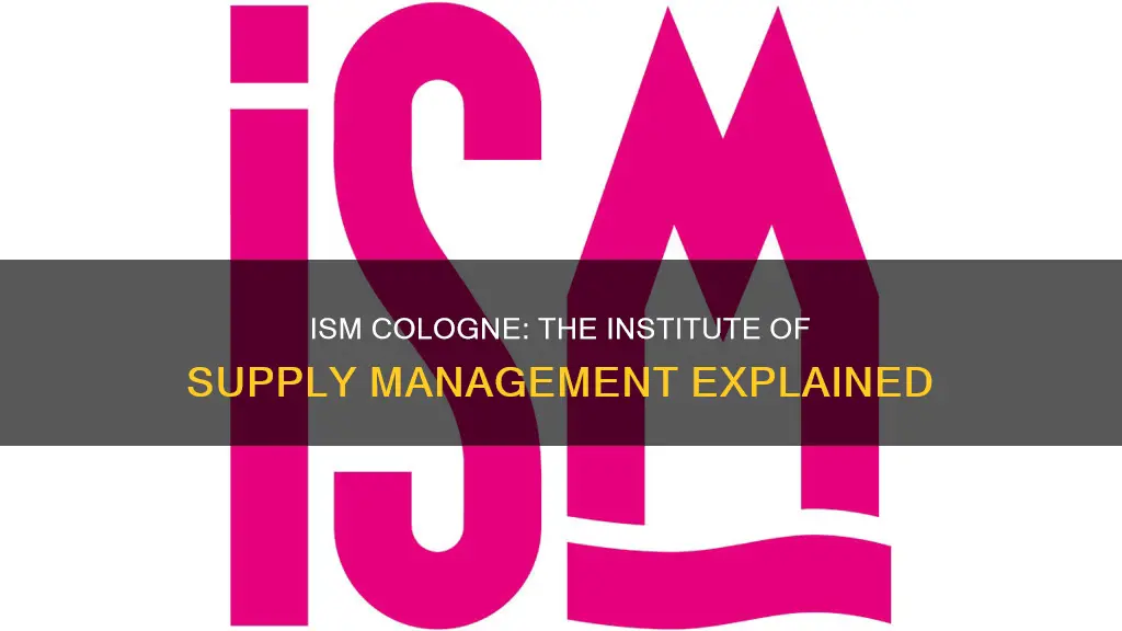 what does ism cologne stand for institute of supply management