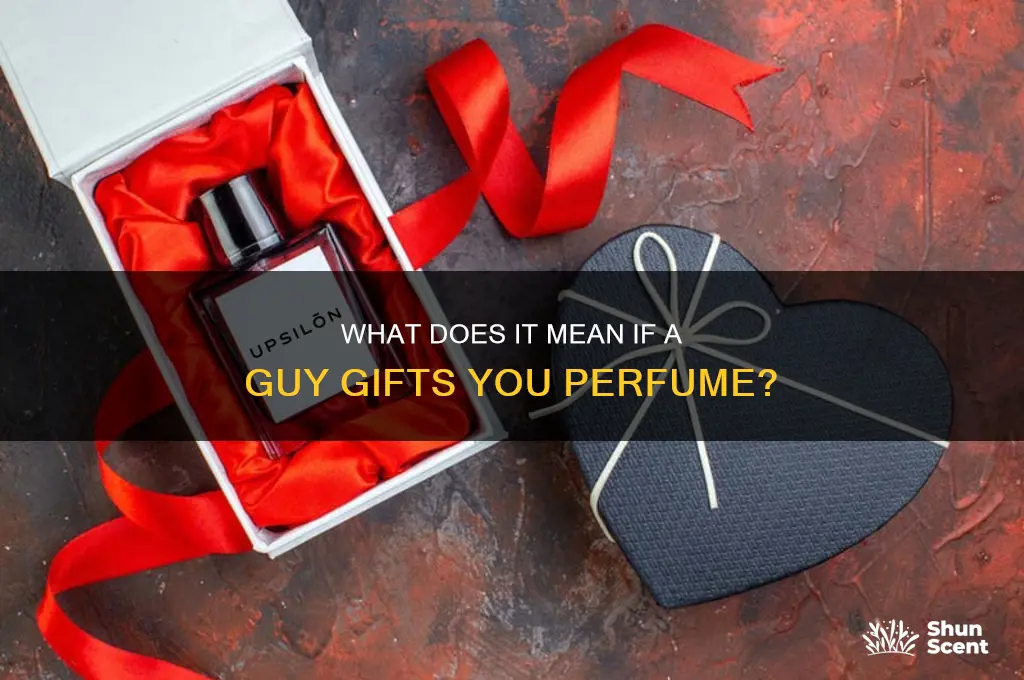 what does it mean if a guy gives you perfume