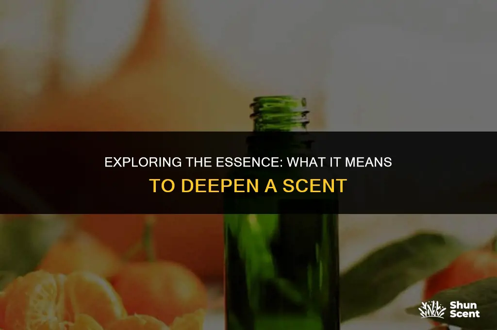 what does it mean to deepen a scent
