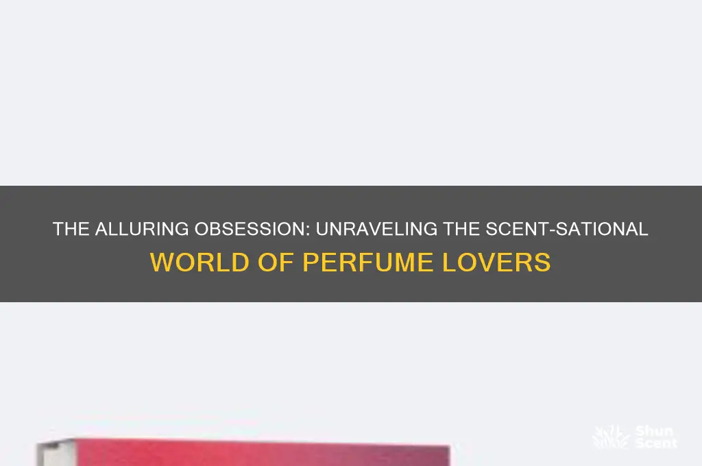 what does it mean to have obsession with perfume