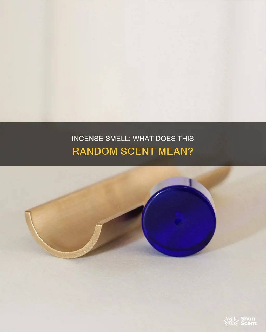 what does it mean to randomly smell incense