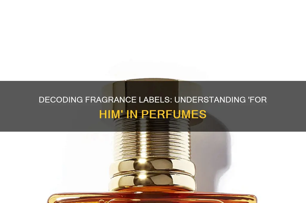 what does it mean when a perfume says for him