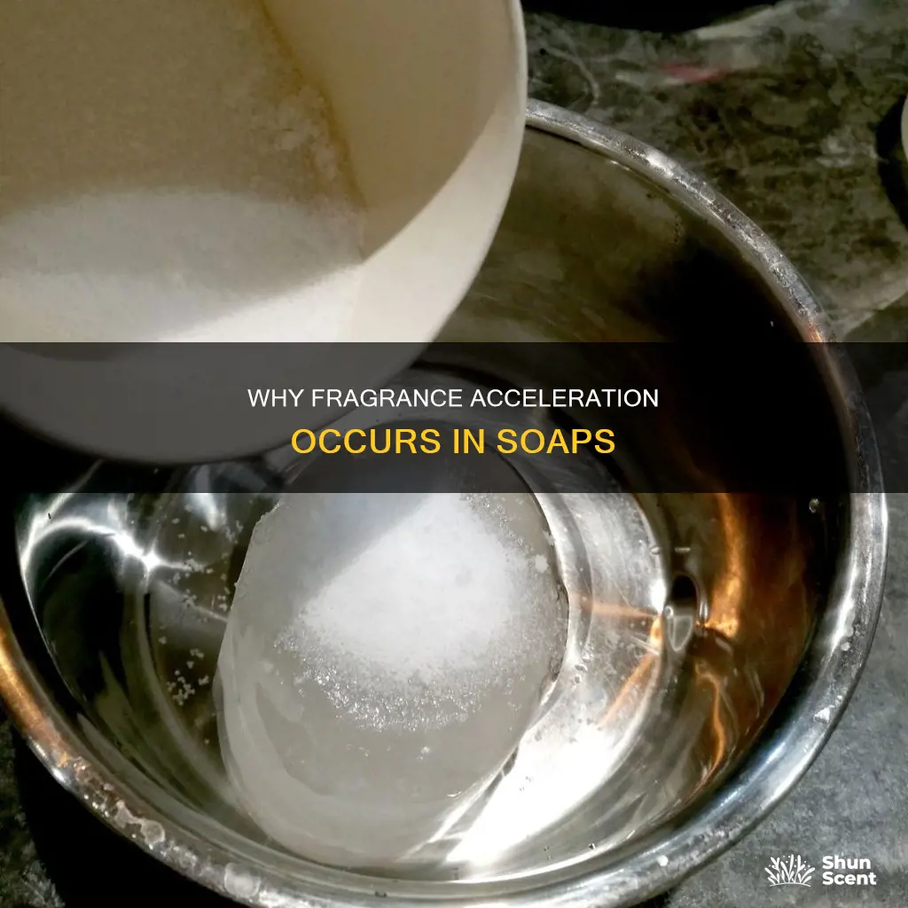 what does it mean when fragrance accelerates in soap
