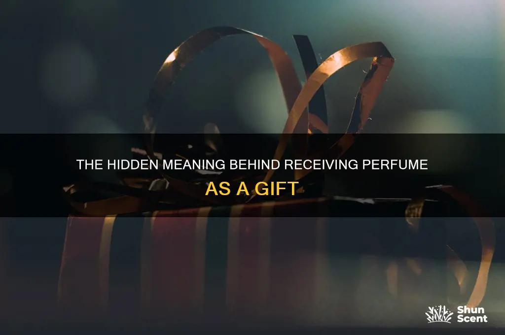 what does it mean when someone gives you perfume