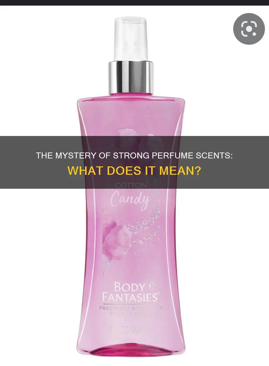 what does it mean when you smell strong perfume