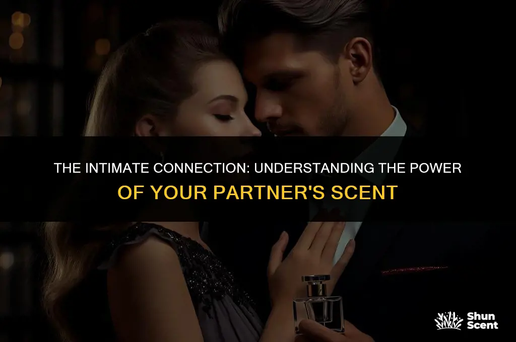 what does it mean when you smell your partners scent