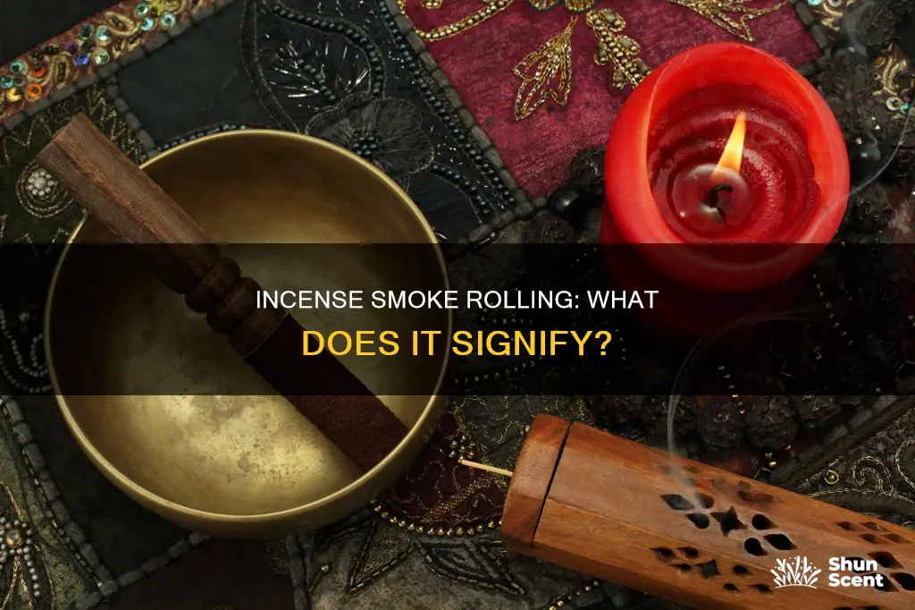 what does it mean when your incense smoke rolls