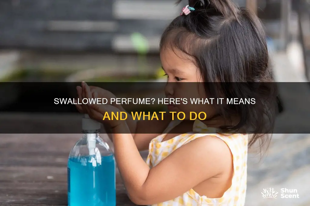 what does it mesn if you swallow a little perfume