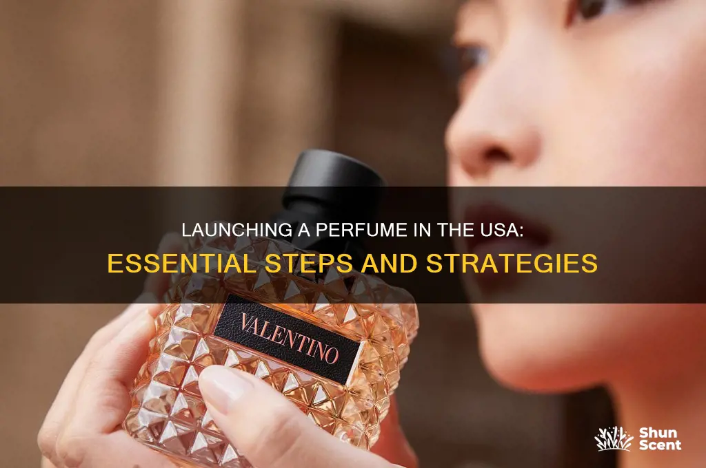 what does it take to launch a perfume in usa