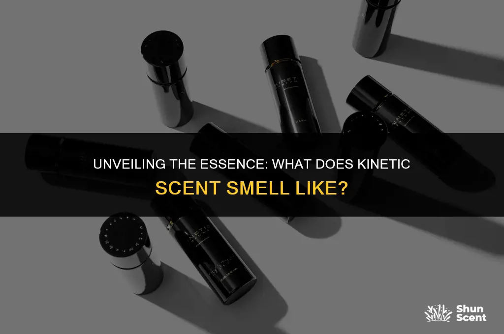 what does kinetic scent smell like