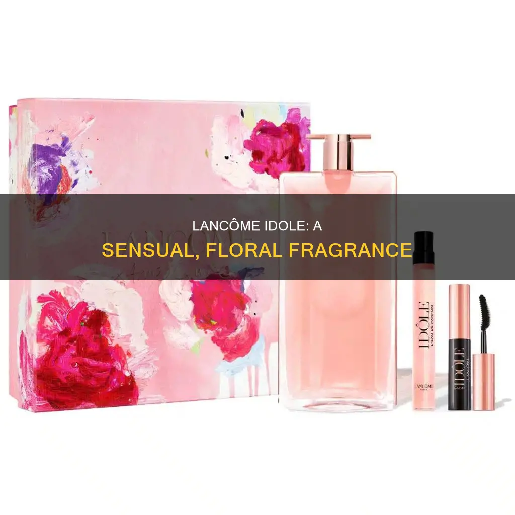 what does lancome idole perfume smell like