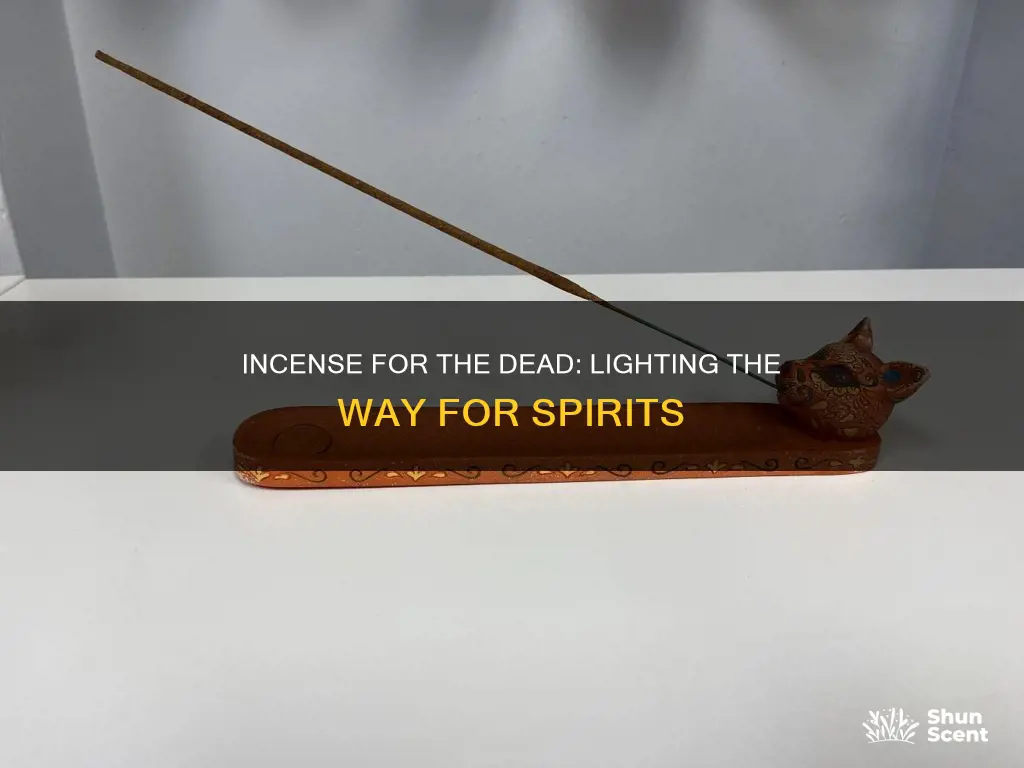 what does lighting incense for the dead