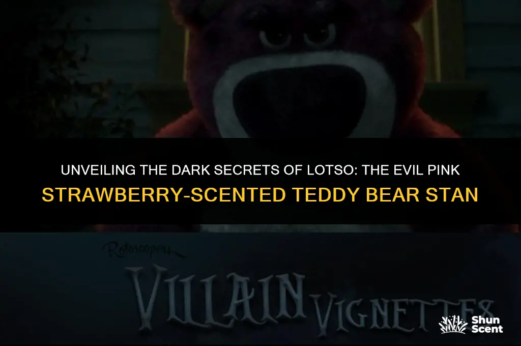 what does lotso the evil pink strawberry-scented teddy bear stan