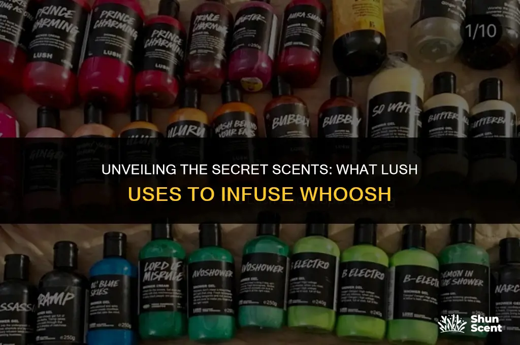 what does lush use to scent whoosh