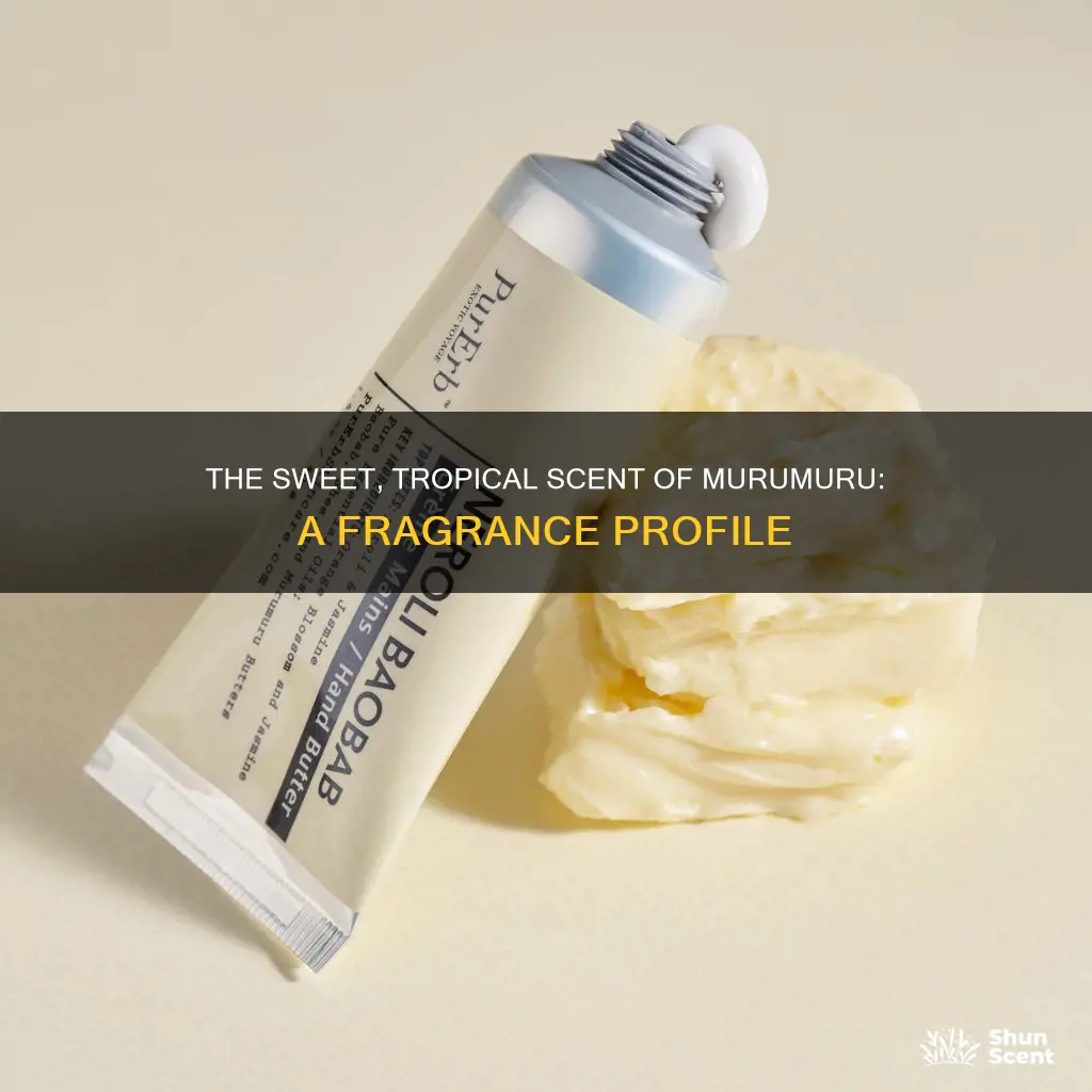 what does murumuru fragrance smell like