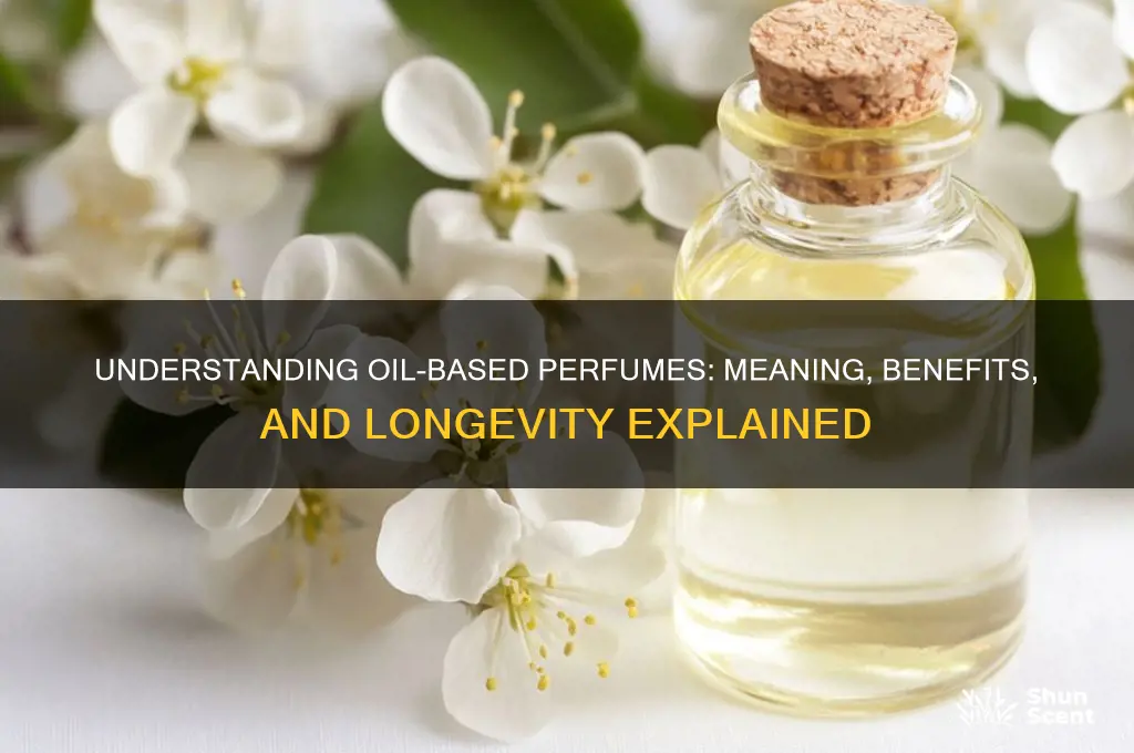 what does oil based perfume mean